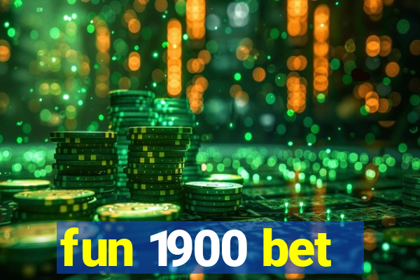 fun 1900 bet